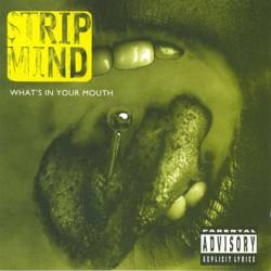 Strip Mind : What's in Your Mouth ?